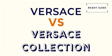 what is the difference between versus versace and versace|difference between versace and collection.